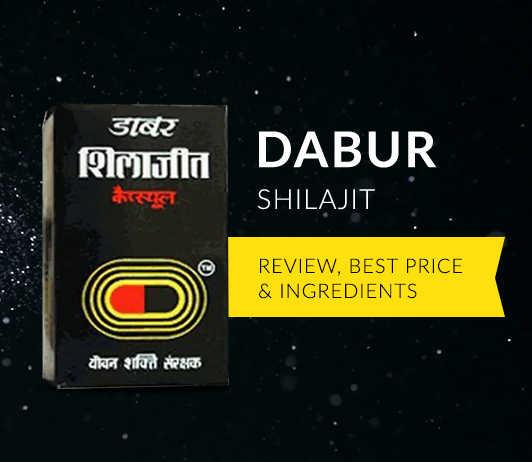 Dabur Shilajit: 7 Best Benefits, Disadvantages, Ingredients & Price